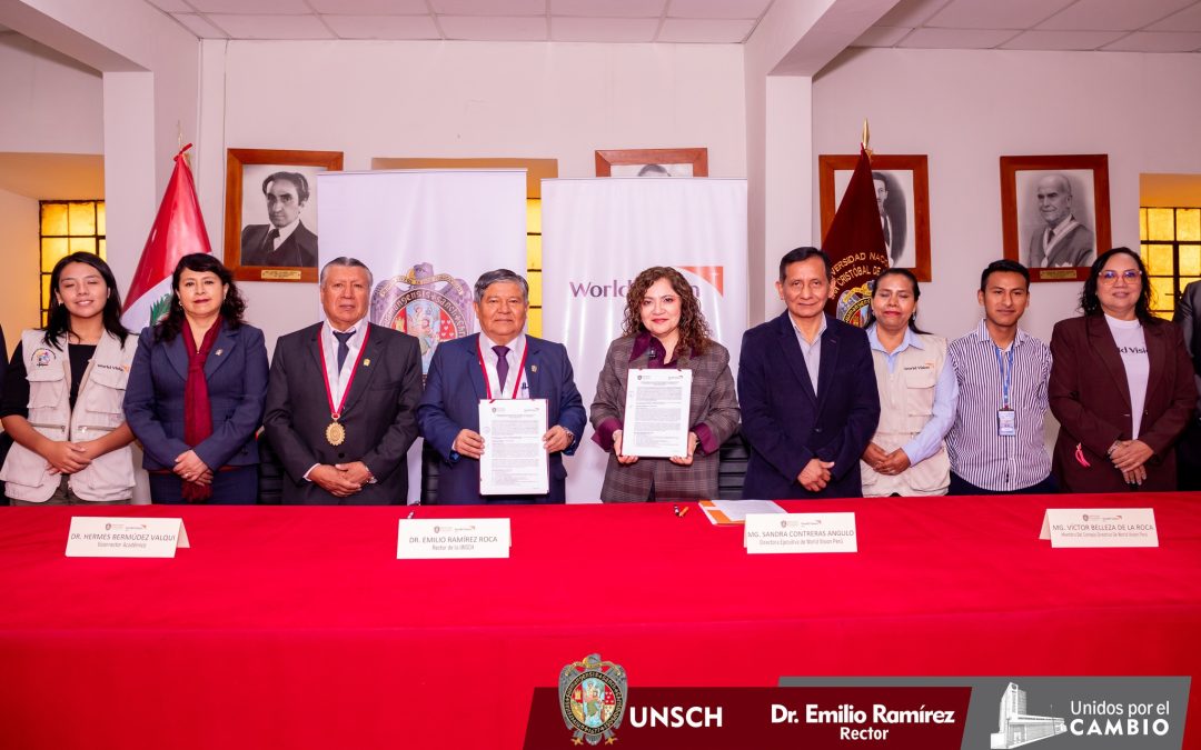 ¡UNSCH FIRMA CONVENIO CON WORLD VISION PARA IMPULSAR ACCIONES DE RESPONSABILIDAD SOCIAL E INVESTIGACIÓN!